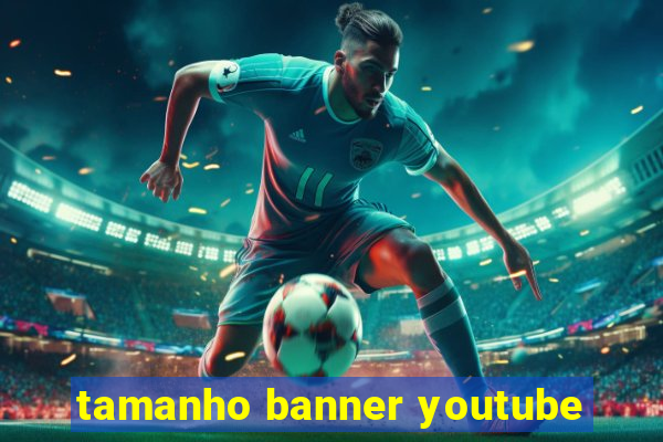 tamanho banner youtube